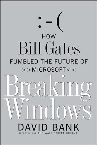 Breaking Windows: How Bill Gates Fumbled the Future of Microsoft von Free Press